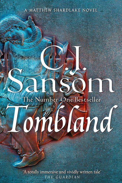 Cover Art for 9781035012312, Tombland: A Grand Tudor Epic of Loyalty and Revolt from the Bestselling Historical Series (The Shardlake series, 7) by Sansom, C. J.