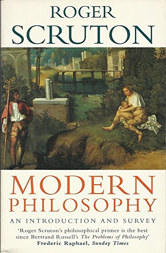 Cover Art for 9781856194730, Modern Philosophy: An Introduction and Survey by Roger Scruton