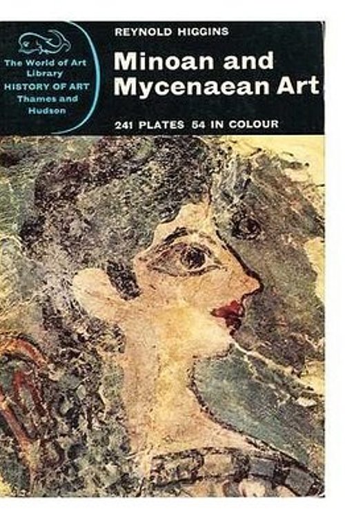 Cover Art for 9780195199185, Minoan and Mycenaean Art by Reynold Alleyne Higgins