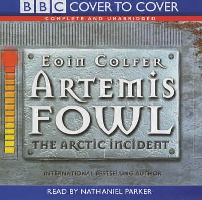 Cover Art for 9781855498143, Artemis Fowl: The Arctic Incident (Cover to Cover) by Eoin Colfer