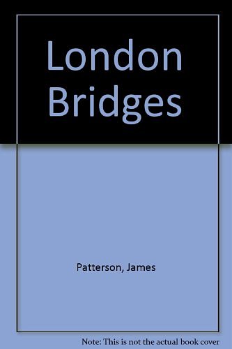 Cover Art for 9780753121757, London Bridges by James Patterson