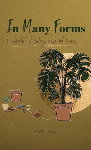 Cover Art for 9798986036007, In Many Forms: a collection of poetry, prose, and lyrics by the Feminist, Poetree, the Feminist, Poetree