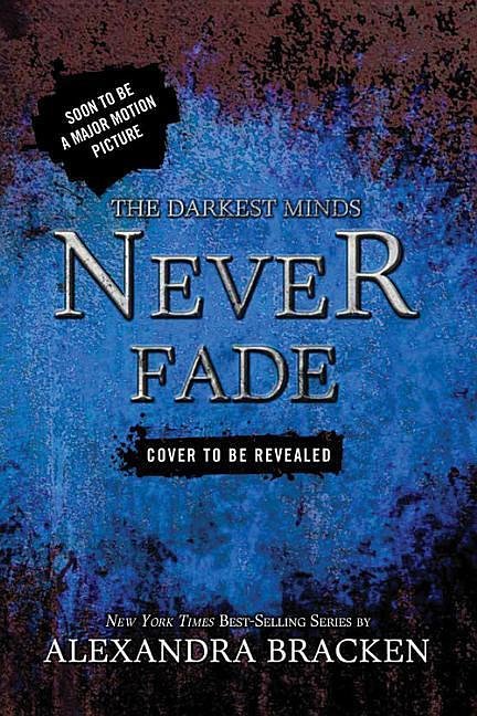 Cover Art for 9781423157519, Never Fade by Alexandra Bracken