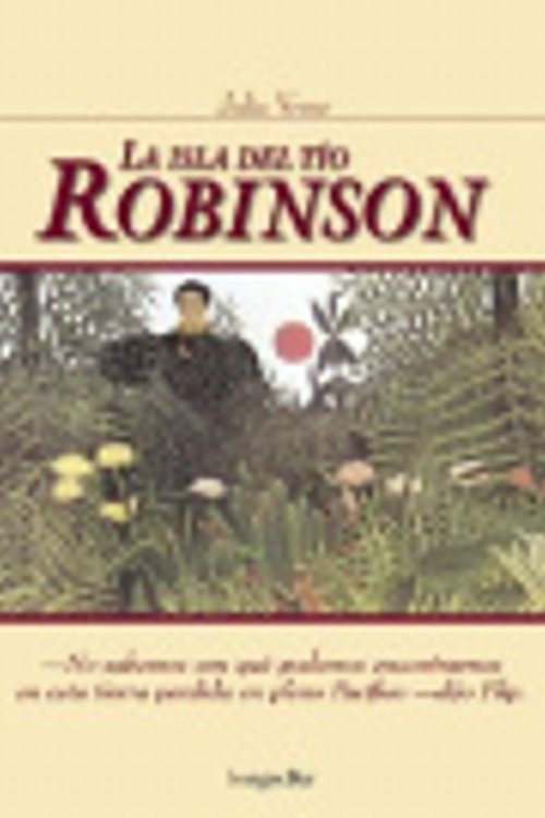 Cover Art for 9789875500464, La isla del tío Robinson (Spanish Edition) by Jules Verne