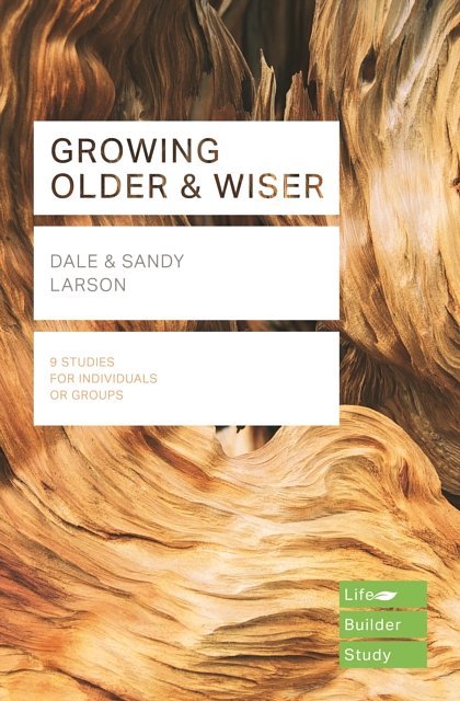 Growing Older & Wiser (Lifeguide Bible Studies)