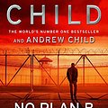 Cover Art for B09PZTSSVF, No Plan B by Lee Child, Andrew Child