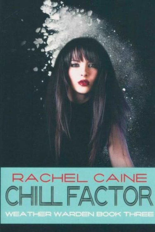 Cover Art for 9780749079246, Chill Factor by Rachel Caine