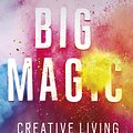 Cover Art for 9781408866764, Big Magic by Elizabeth Gilbert