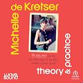 Cover Art for B0DHLLQ71N, Theory & Practice by Michelle de Kretser