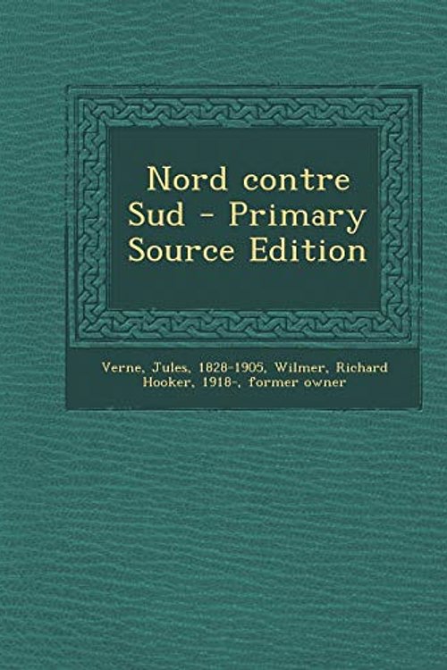 Cover Art for 9781293456866, Nord Contre Sud - Primary Source Edition by Jules Verne