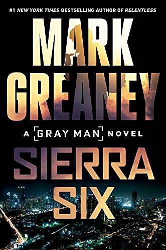 Cover Art for B0951LWVM1, Sierra Six (Gray Man Book 11) by Mark Greaney