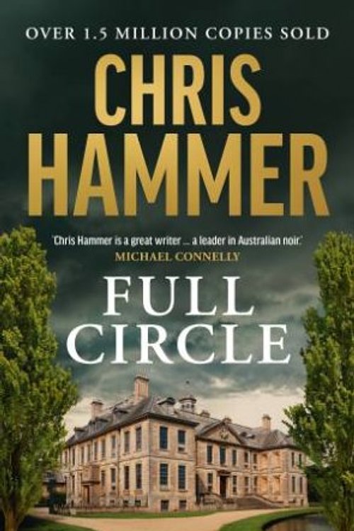 Cover Art for 9781761820885, Full Circle by Chris Hammer