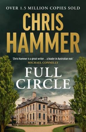 Cover Art for 9781761820885, Full Circle by Chris Hammer