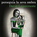 Cover Art for 9788466422864, Millennium 5. L'home que perseguia la seva ombra by David Lagercrantz