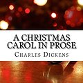 Cover Art for 9781503128224, A Christmas Carol in Prose by Charles Dickens