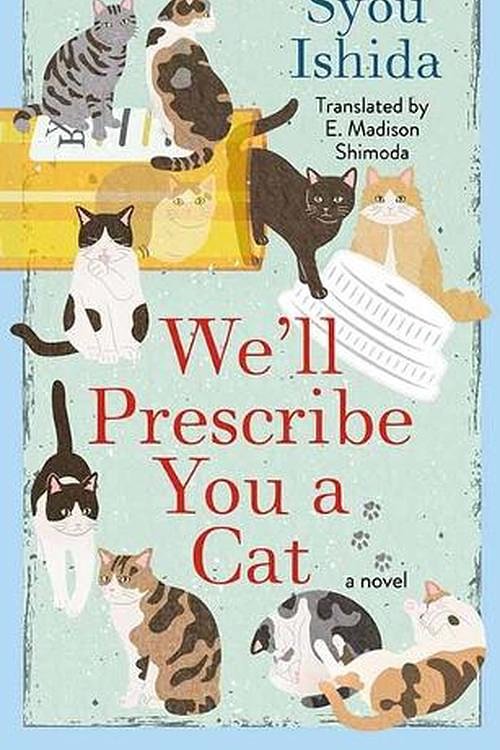 Cover Art for 9798891644205, We'll Prescribe You a Cat by Syou Ishida