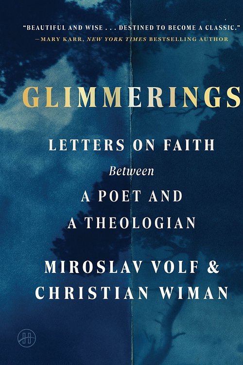 Cover Art for 9780063458291, Glimmerings: Letters on Faith Between a Poet and a Theologian by Volf, Miroslav, Wiman, Christian