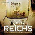 Cover Art for 9781846573415, Bones Are Forever by Kathy Reichs