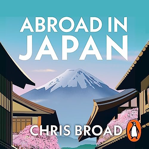 Cover Art for B0BSNWYPTY, Abroad in Japan by Chris Broad