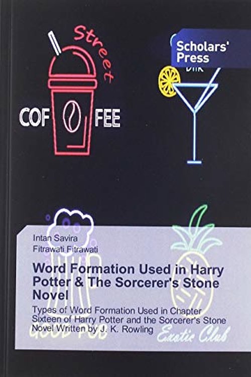 Cover Art for 9786138825319, Word Formation Used in Harry Potter & The Sorcerer's Stone Novel: Types of Word Formation Used in Chapter Sixteen of Harry Potter and the Sorcerer's Stone Novel Written by J. K. Rowling by Intan Savira, Fitrawati Fitrawati