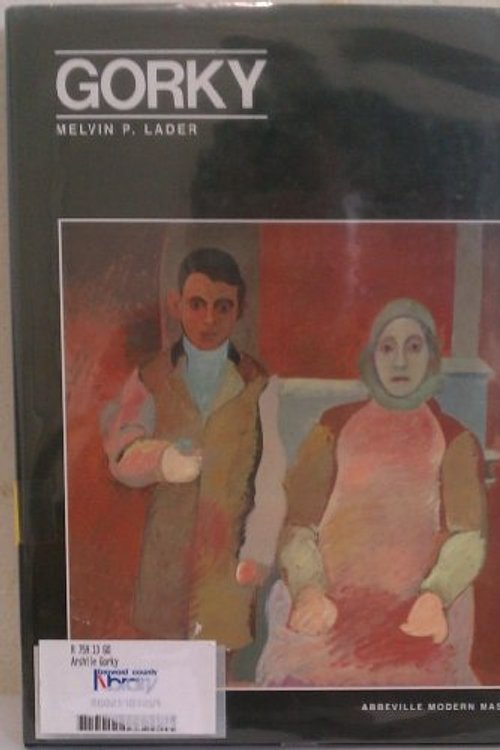 Cover Art for 9780896595255, Arshile Gorky (Modern Masters) by Melvin P. Lader