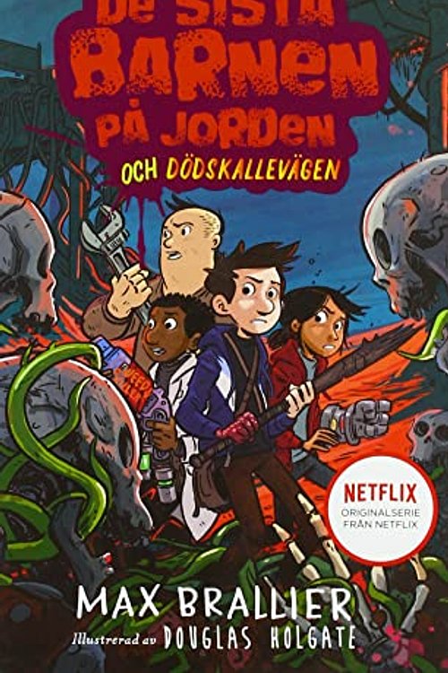 Cover Art for 9789150965575, De sista barnen pÃ¥ jorden och dÃ¶dskallevÃ¤gen by Max Brallier