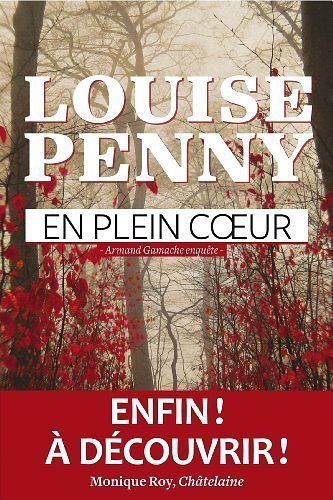 Cover Art for B00DIKU716, EN PLEIN COEUR : ARMAND GAMACHE ENQU????TE by LOUISE PENNY (Aug 31 2010) by Louise Penny