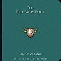 Cover Art for 9781162706511, The Red Fairy Book by Andrew Lang