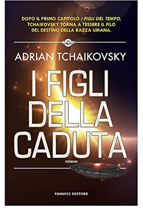 Cover Art for 9788834738290, I figli della caduta by TCHAIKOVSKY ADRIAN