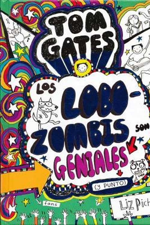 Cover Art for 9788469621660, Tom Gates: Los Lobozombis Son Geniales (y Punto) by Liz Pichon