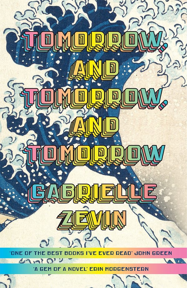 Cover Art for 9781784744656, Tomorrow, and Tomorrow, and Tomorrow by Gabrielle Zevin