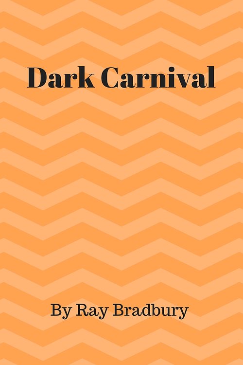 Cover Art for 1230001699821, Dark Carnival by Ray Bradbury