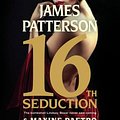 Cover Art for 9781478915454, 16th Seduction by James Patterson, Maxine Paetro