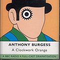 Cover Art for 9780563557159, A Clockwork Orange: Starring Jason Hughes & Jack Devenport (BBC Radio Collection) by Anthony Burgess