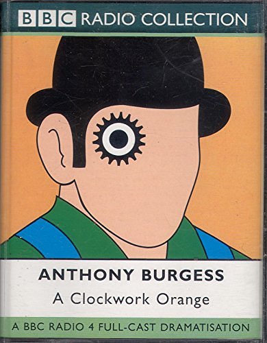 Cover Art for 9780563557159, A Clockwork Orange: Starring Jason Hughes & Jack Devenport (BBC Radio Collection) by Anthony Burgess