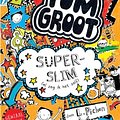 Cover Art for 9789025754198, Superslim (al zeg ik het zelf) (Tom Groot) by Liz Pichon