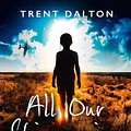 Cover Art for 9780008438401, All Our Shimmering Skies by Trent Dalton