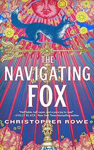 Cover Art for B0BQGHP1PN, The Navigating Fox by Christopher Rowe