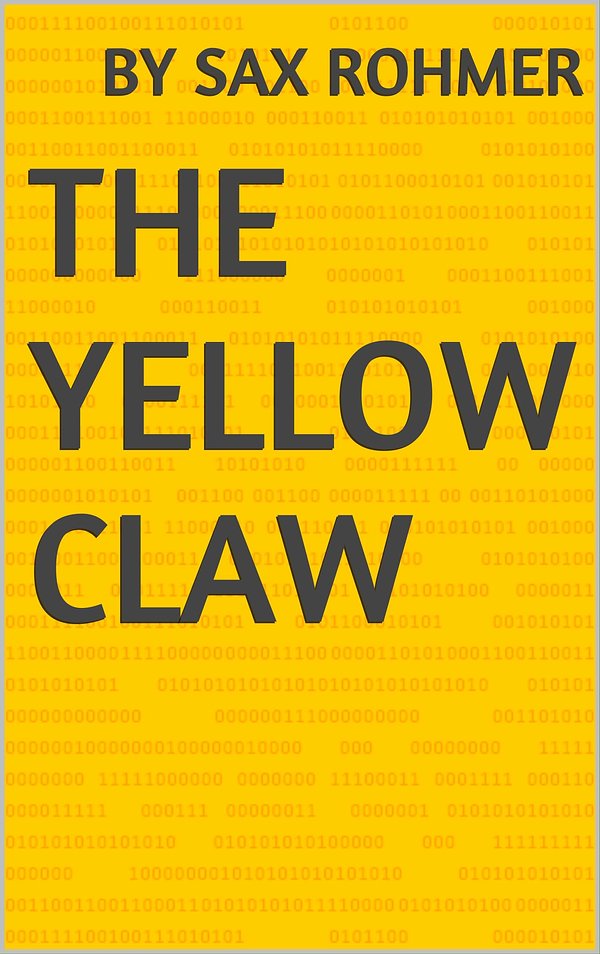 Cover Art for 1230000833158, The Yellow Claw by Sax Rohmer