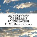 Cover Art for 9781523319497, Anne's House of Dreams (Annotated) by L. M. Montgomery