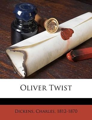 Cover Art for 9781247476728, Oliver Twist by 1812-1870, Dickens Charles