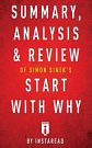 Cover Art for 9781539636458, Summary, Analysis & Review of Simon Sinek's Start With Why by Instaread