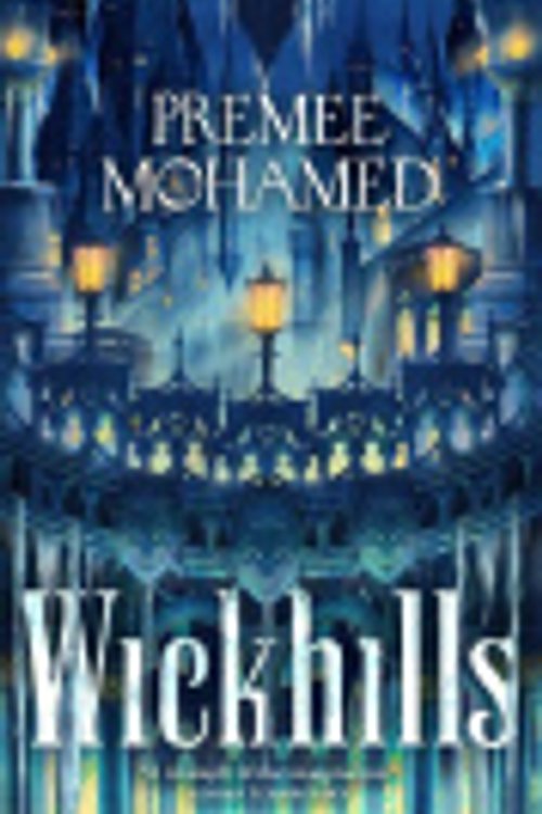 Cover Art for 9781250378415, Wickhills by Premee Mohamed