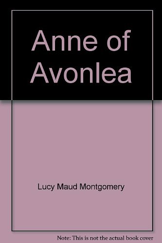 Cover Art for 9780553567090, Anne of Avonlea by Lucy Maud Montgomery