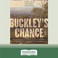 Cover Art for 9780369329677, Buckley's Chance by Garry Linnell