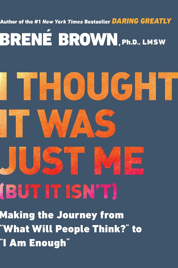 Cover Art for 9781592403356, I Thought it Was Just Me (but it Isn't) by Brené Brown