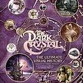 Cover Art for 9781608878116, Dark Crystal: The Ultimate Visual History by Caseen Gaines