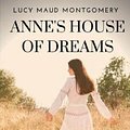 Cover Art for 9781722343583, Anne's house of dreams (unabridged 1917 edition): The fifth book in the Anne of Green Gables series, written by Lucy Maud Montgomery about Anne Shirley: Volume 5 by Lucy Maud Montgomery