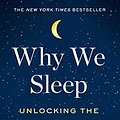 Cover Art for B06ZZ1YGJ5, Why We Sleep: Unlocking the Power of Sleep and Dreams by Matthew Walker