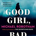 Cover Art for 9781982130060, Good Girl, Bad Girl by Michael Robotham